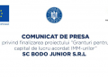 Comunicat de presă privind finalizarea proiectului ”Granturi pentru capital de lucru acordat IMM-urilor” SC BODO JUNIOR S.R.L